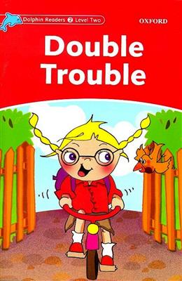 خرید کتاب انگليسی Dolphin Readers 2:Double Trouble(Story+WB)