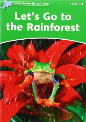 خرید کتاب انگليسی Dolphin Readers 3:Lets Go the Rainforest(Story+WB)