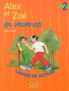 خرید کتاب فرانسه Alex et Zoe en vacances - Niveau 2 - Cahier de lecture