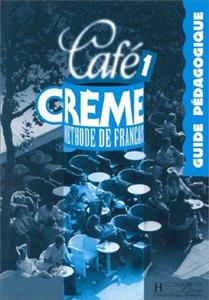 خرید کتاب فرانسه Cafe Creme: Guide Pedagogique 1
