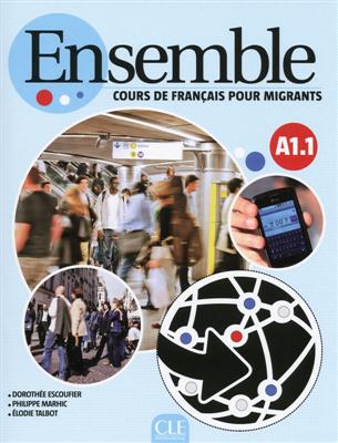 خرید کتاب فرانسه Ensemble - Niveau A1.1 - Cours de français pour migrants - Livre + CD