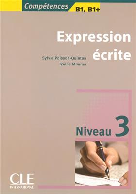 خرید کتاب فرانسه Expression ecrite 3 - Niveau +B1/B1