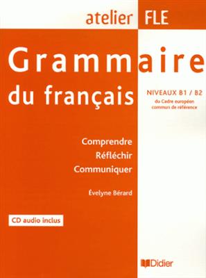 خرید کتاب فرانسه Grammaire du francais niveaux B1/B2 : Comprendre Reflechir Communiquer
