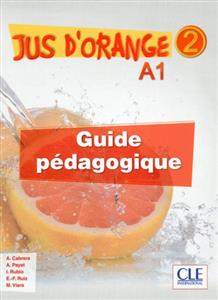 خرید کتاب فرانسه Jus d'orange 2 - Niveau A1.2 - Guide pedagogique
