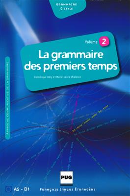 خرید کتاب فرانسه LA GRAMMAIRE DES TOUT PREMIERS TEMPS A2-B1