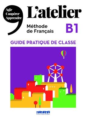 خرید کتاب فرانسه L'Atelier niv .B1 - Guide pratique de classe