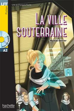 خرید کتاب فرانسه LFF : La Ville souterraine + CD audio (A2)