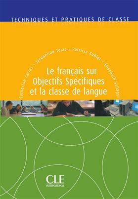 خرید کتاب فرانسه Le français sur objectifs spécifiques et la classe de langue - Techniques et pratiques de classe