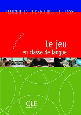 خرید کتاب فرانسه Le jeu en classe de langue - Techniques et pratiques de classe