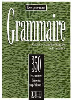 خرید کتاب فرانسه Les 350 Exercices - Grammaire - Superieur 2 + Corriges