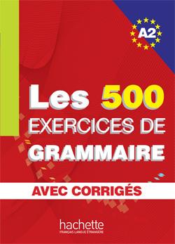 خرید کتاب فرانسه Les 500 Exercices de Grammaire A2 + corriges integres