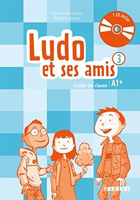 خرید کتاب فرانسه Ludo et ses amis 3 niv.A1.+ (ed. 2015) - Guide pedagogique + 2 - CD
