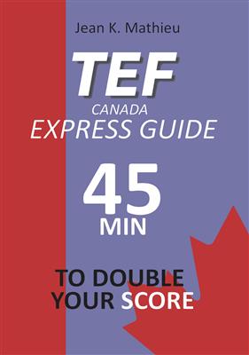 خرید کتاب فرانسه TEF CANADA EXPRESS GUIDE 45 minutes TO DOUBLE YOUR SCORE