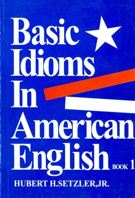 کتاب Basic Idioms In American English 1