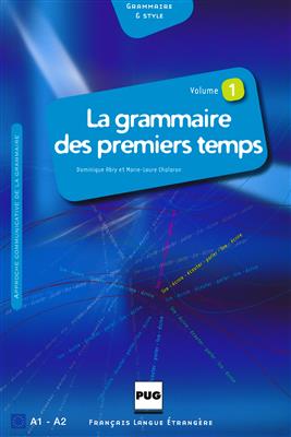 کتاب LA GRAMMAIRE DES TOUT PREMIERS TEMPS A1 - A2 کتاب LA GRAMMAIRE DES TOUT PREMIERS TEMPS A1 - A2