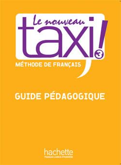 کتاب Le Nouveau Taxi ! 3 - Guide pédagogique