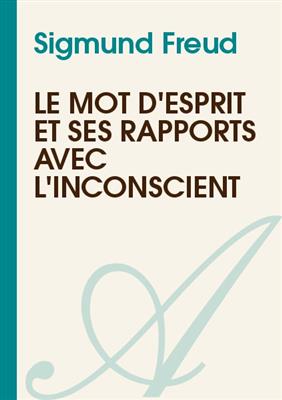 کتاب Le mots d'esprit et ses rapports avec l'inconscient
